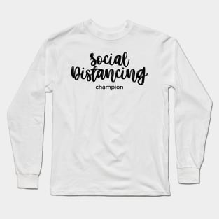 Social Distancing Champion black Long Sleeve T-Shirt